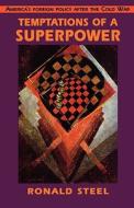 Temptations of a Superpower di Ronald Steel edito da HARVARD UNIV PR