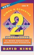 Simon & Schuster Two-Minute Crosswords, Volume 5 di David King edito da FIRESIDE BOOKS