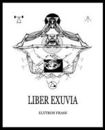 Liber Exuvia di Elytron Frass edito da Gnome