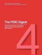 The Fidic Digest di John G. Sawyer, C. Arthur Gillott edito da Ice Publishing