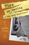 Tips On Having A Gay (ex) Boyfriend di Carrie Jones edito da Llewellyn Publications,u.s.