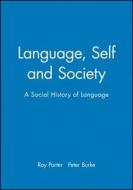 Language, Self and Society di Roy Porter edito da Polity Press