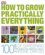 How to Grow Practically Everything di Zia Allaway, Lia Leendertz edito da DK Publishing (Dorling Kindersley)