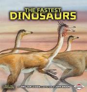 The Fastest Dinosaurs di Don Lessem edito da Lerner Publishing Group