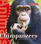 Chimpanzees di Daniel A. Greenberg, Dan With Christina Wilsdon Greenberg edito da Cavendish Square Publishing