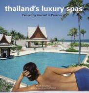 Thailand\'s Luxury Spas di Chami Jotisalikorn edito da Tuttle Publishing