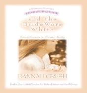 And The Bride Wore White di Dannah Gresh edito da Moody Press,u.s.