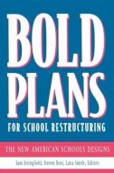 Bold Plans for School Restructuring di Sam Stringfield edito da Routledge