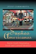 Sue¿os Americanos di Julio Cammarota edito da The University of Arizona Press