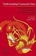 Understanding Communist China di Tai-Chun Kuo edito da Hoover Institution Press