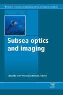 Subsea Optics and Imaging di John Watson edito da WOODHEAD PUB