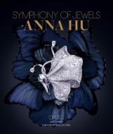 Anna Hu: Symphony of Jewels di Janet Zapata edito da Vendome Press