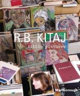 R.B. Kitaj: Little Pictures di R. B. Kitaj edito da Marlborough Gallery