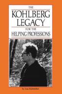 The Kohlberg Legacy for the Helping Profession di Lisa Kuhmerker, Uwe P. Gielen, Richard L. Hayes edito da Religious Education Press