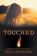Touched: Book One: Encounters Series di Paula Wiseman edito da MINDSTIR MEDIA
