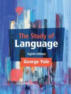 STUDY OF LANGUAGE di GEORGE YULE edito da CAMBRIDGE GENERAL ACADEMIC