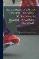 Diccionario vasco-español-francés ... Dictionnaire basque-espagnol-français .. edito da LEGARE STREET PR