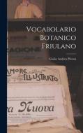 Vocabolario Botanico Friulano di Giulio Andrea Pirona edito da LEGARE STREET PR