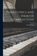 Piano Lyrics and Shorter Compositions di Edvard Grieg edito da LEGARE STREET PR