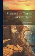 Studies in Greek Accidence di Frank Coe Barnes edito da LEGARE STREET PR