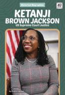 Ketanji Brown Jackson: Us Supreme Court Justice di Grace Hansen edito da DISCOVERROO
