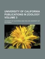 University of California Publications in Zoology Volume 3 di California University edito da Rarebooksclub.com
