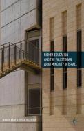 Higher Education and the Palestinian Arab Minority in Israel di Khalid Arar, Kussai Haj-Yehia edito da Palgrave Macmillan US
