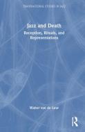 Jazz And Death di Walter van de Leur edito da Taylor & Francis Ltd