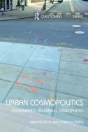 Urban Cosmopolitics di Anders Blok edito da Taylor & Francis Ltd