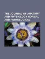 The Journal Of Anatomy And Physiology No di Unknown Author edito da Rarebooksclub.com