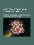 Canterbury And York Series Volume 24 di Canterbury Society edito da Rarebooksclub.com