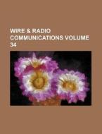 Wire & Radio Communications Volume 34 di Books Group edito da Rarebooksclub.com