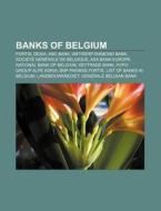 Banks Of Belgium: Fortis, Dexia, Kbc Ban di Books Llc edito da Books LLC, Wiki Series