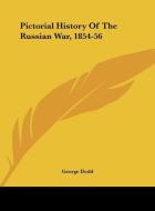 Pictorial History of the Russian War, 1854-56 di George Dodd edito da Kessinger Publishing
