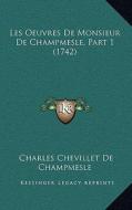 Les Oeuvres de Monsieur de Champmesle, Part 1 (1742) di Charles Chevillet De Champmesle edito da Kessinger Publishing