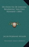 de Oude En de Jongere Bewerking Van Den Reinaert (1884) di Jacob Wijbrand Muller edito da Kessinger Publishing