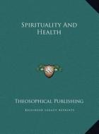 Spirituality and Health edito da Kessinger Publishing