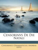 Censorinvs De Die Natali di Censorinus, Andreas G. Tz edito da Nabu Press