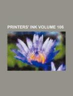 Printers' Ink Volume 106 di Books Group edito da Rarebooksclub.com