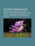Discovery Communications: Ludzie Zwiazan di R. D. O. Wikipedia edito da Books LLC, Wiki Series