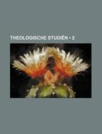 Theologische Studien (2) di Boeken Groep edito da General Books Llc