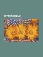 Myths Rhine di Books Group edito da Rarebooksclub.com