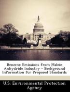 Benzene Emissions From Maleic Anhydride Industry - Background Information For Proposed Standards edito da Bibliogov