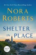 Shelter in Place di Nora Roberts edito da GRIFFIN