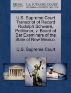 U.s. Supreme Court Transcript Of Record Rudolph Schware, Petitioner, V. Board Of Bar Examiners Of The State Of New Mexico. edito da Gale Ecco, U.s. Supreme Court Records