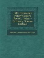 Life Insurance Policyholders Pocket Index edito da Nabu Press
