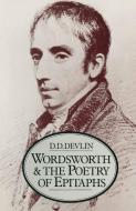 Wordsworth and the Poetry of Epitaphs di D. D. Devlin edito da Palgrave Macmillan