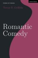 Romantic Comedy di Prof. Trevor R. Griffiths edito da Bloomsbury Publishing PLC