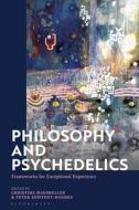 Philosophy And Psychedelics edito da Bloomsbury Publishing PLC