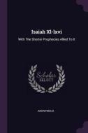 Isaiah XL-LXVI: With the Shorter Prophecies Allied to It di Anonymous edito da CHIZINE PUBN